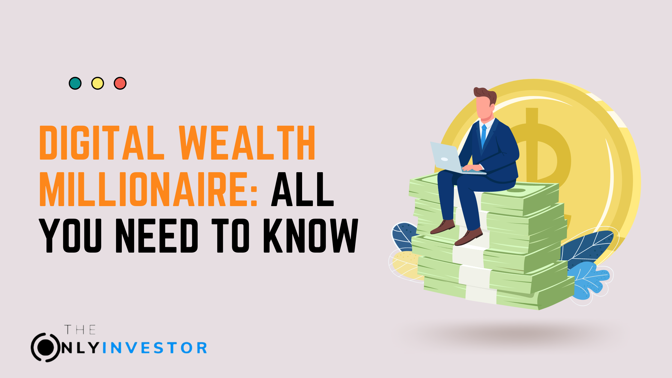 Digital Wealth Millionaire: All you need to know